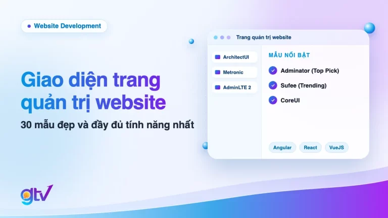 Ảnh bìa bài giao diện trang quản trị website: cửa sổ admin với mẫu ArchitectUI, Metronic, AdminLTE 2, Adminator và bản Angular, React, VueJS