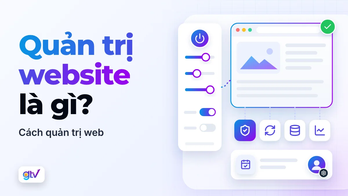 Quản trị website là gì? Hướng dẫn cách quản trị web