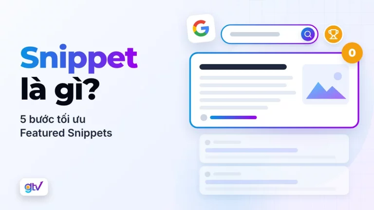 Snippet là gì? 5 bước tối ưu Featured Snippets