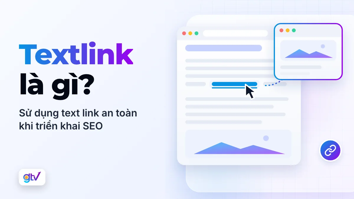 Textlink là gì? Hướng dẫn sử dụng Text Link an toàn khi triển khai SEO