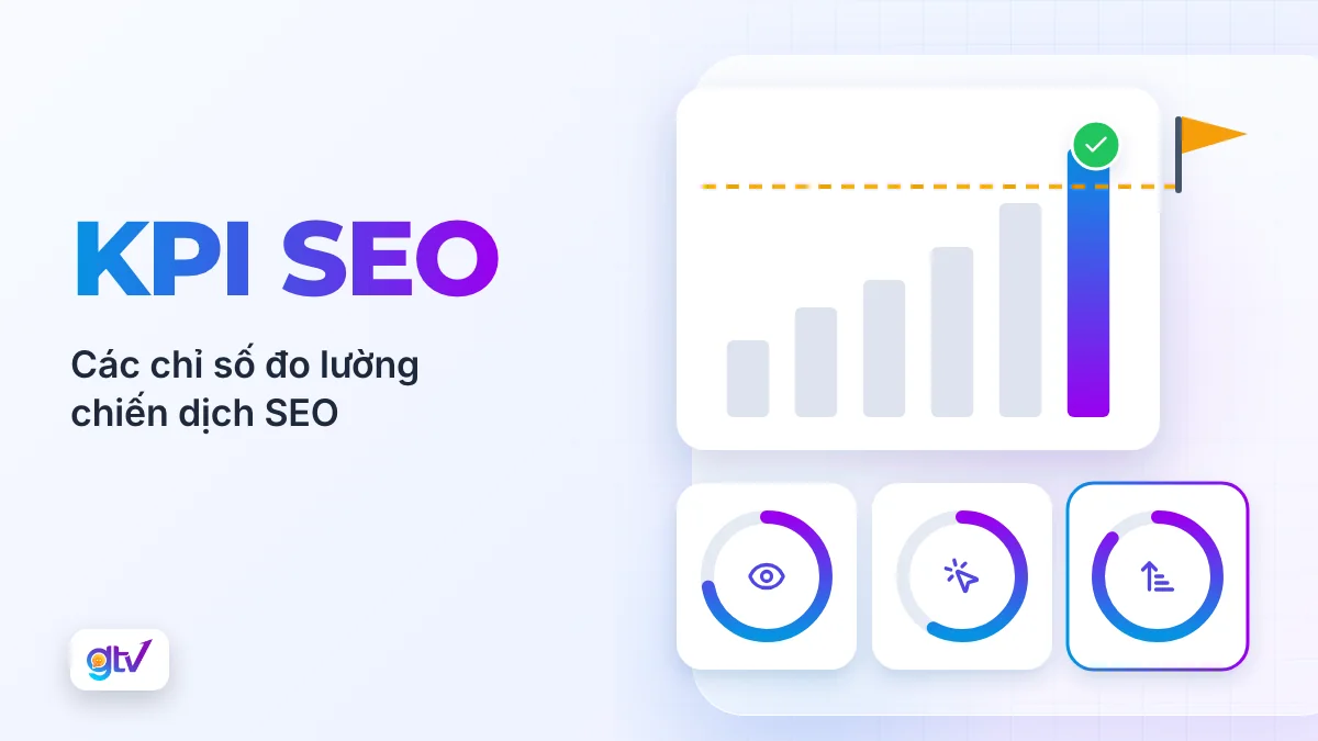 KPI SEO: Các chỉ số đo lường thành công của chiến dịch SEO