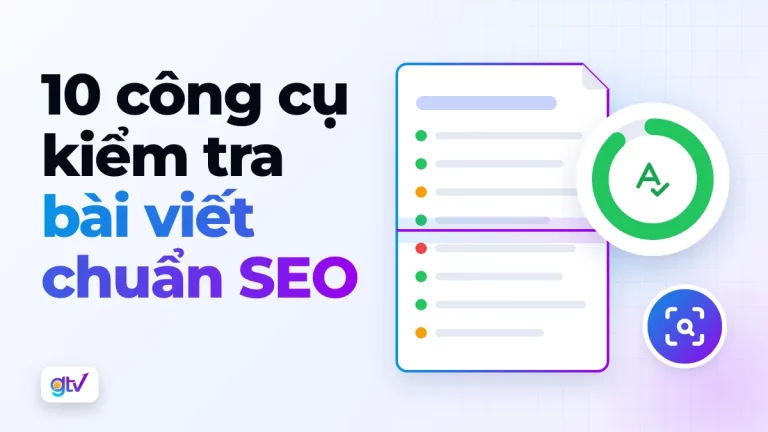 10 công cụ kiểm tra bài viết chuẩn SEO