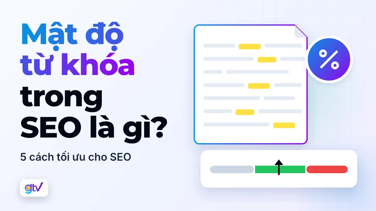 Mật độ từ khóa trong SEO là gì? 5 Cách tối ưu tốt nhất cho SEO