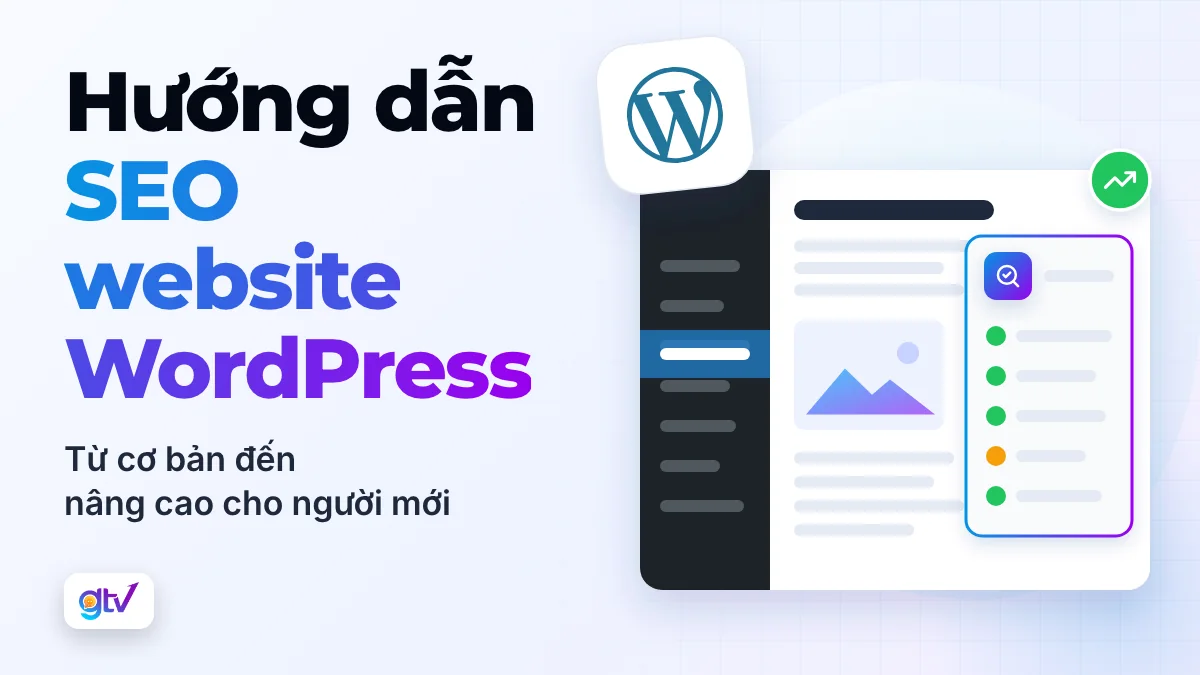 Hướng dẫn SEO website WordPress: từ cơ bản đến nâng cao cho người mới