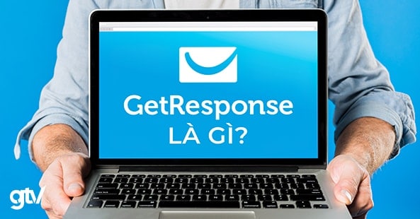 Getresponse là gì? GetResponse Email Marketing cho người mới