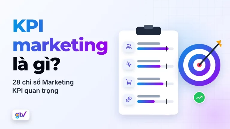 KPI marketing là gì? 28 chỉ số Marketing KPI quan trọng