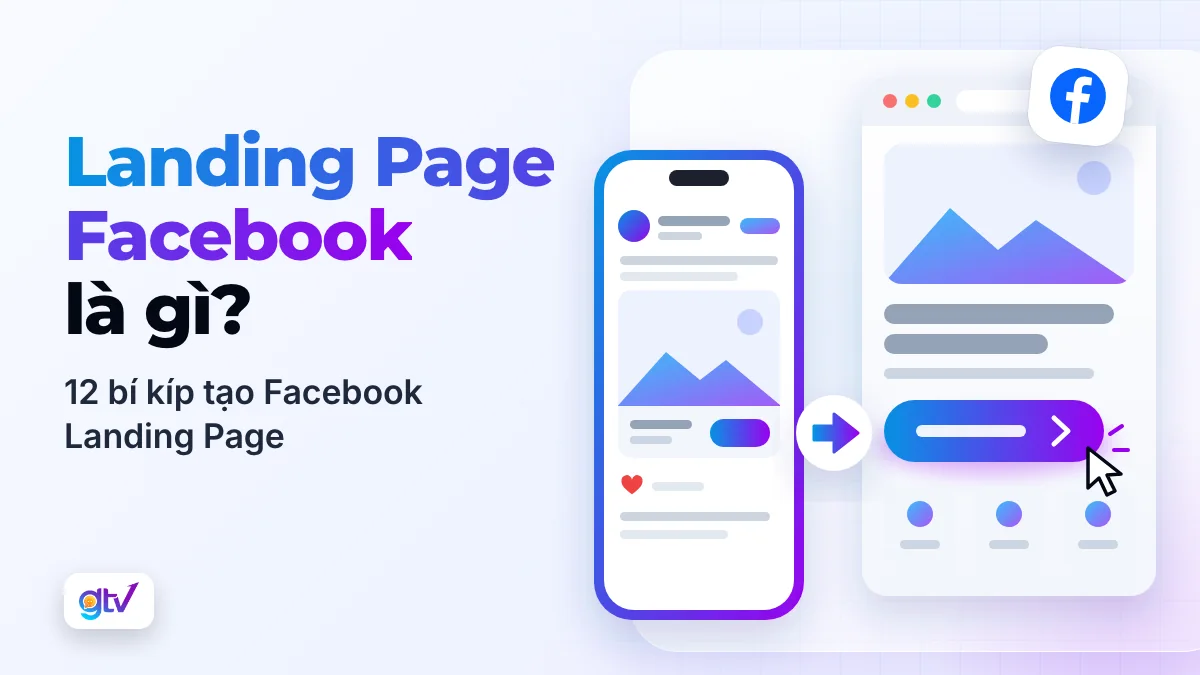 Landing Page Facebook là gì? 12 bí kíp tạo Facebook Landing Page