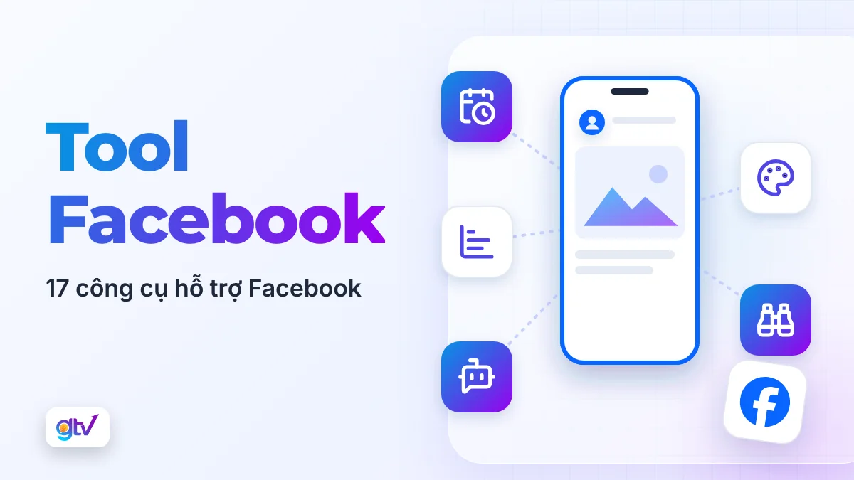Tool Facebook: 17 Công cụ hỗ trợ Facebook giúp tăng 154% tương tác