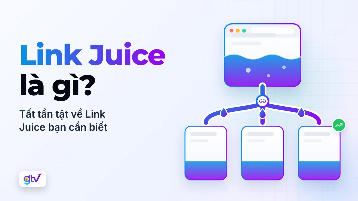 Link juice là gì? Tất tần tật về Link Juice bạn cần biết
