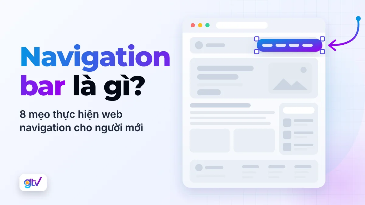 Navigation Bar là gì? 8 Mẹo thực hiện Web Navigation cho người mới
