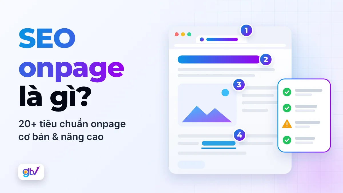 SEO Onpage là gì? 20+ Tiêu chuẩn tối ưu Onpage cơ bản & nâng cao