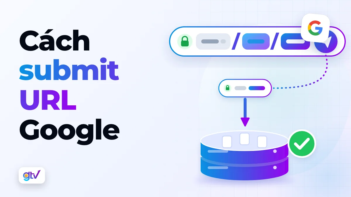Cách Submit URL Google nhanh chóng nhất