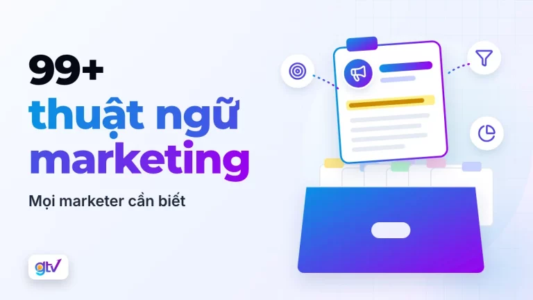 99+ thuật ngữ marketing: mọi marketer cần biết