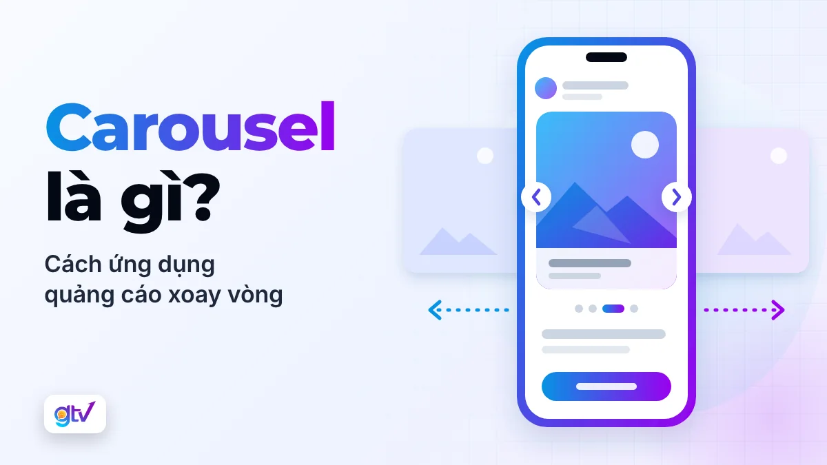 Carousel là gì? Cách ứng dụng quảng cáo xoay vòng