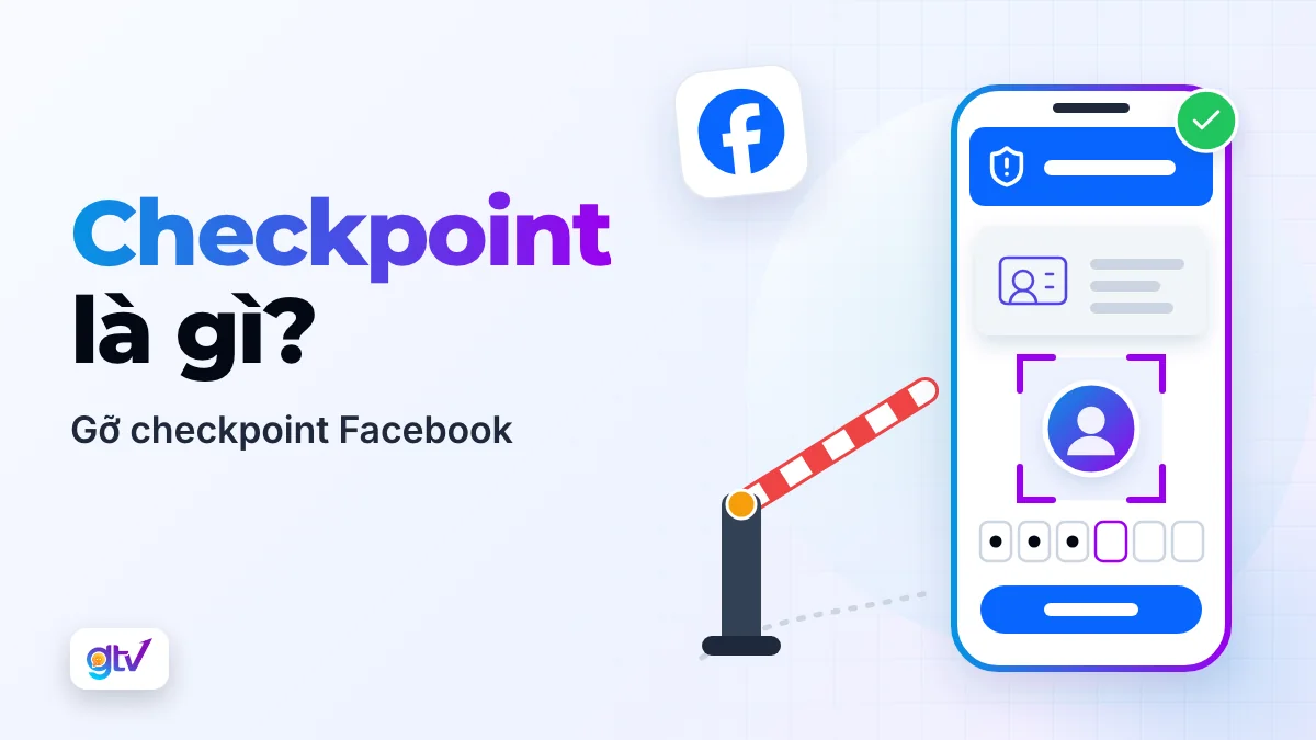 Checkpoint là gì? Gỡ checkpoint Facebook