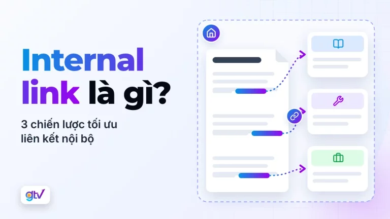 Internal link là gì? 3 chiến lược tối ưu liên kết nội bộ