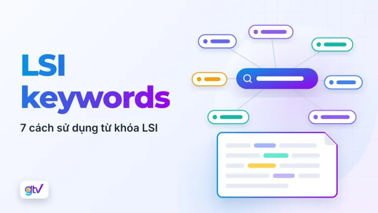 LSI keywords: 7 cách sử dụng từ khóa LSI