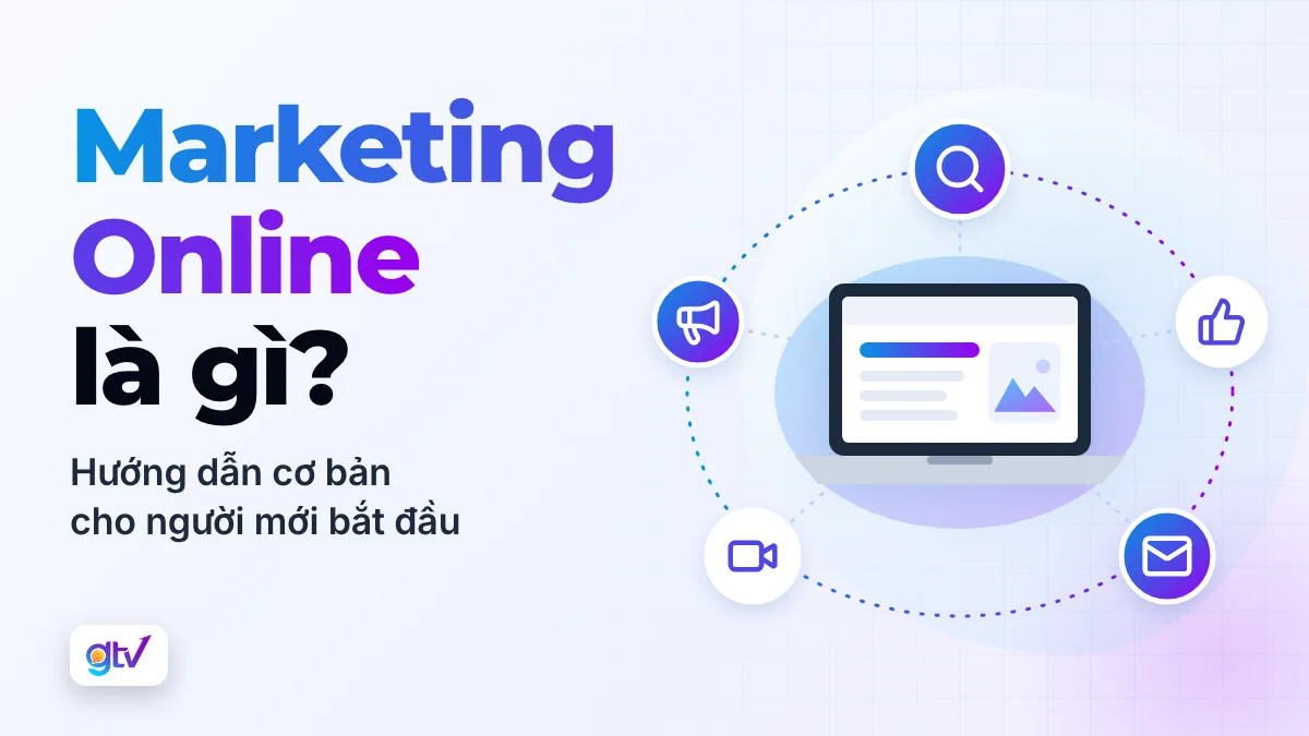 Marketing Online là gì? Hướng dẫn cơ bản cho người mới bắt đầu