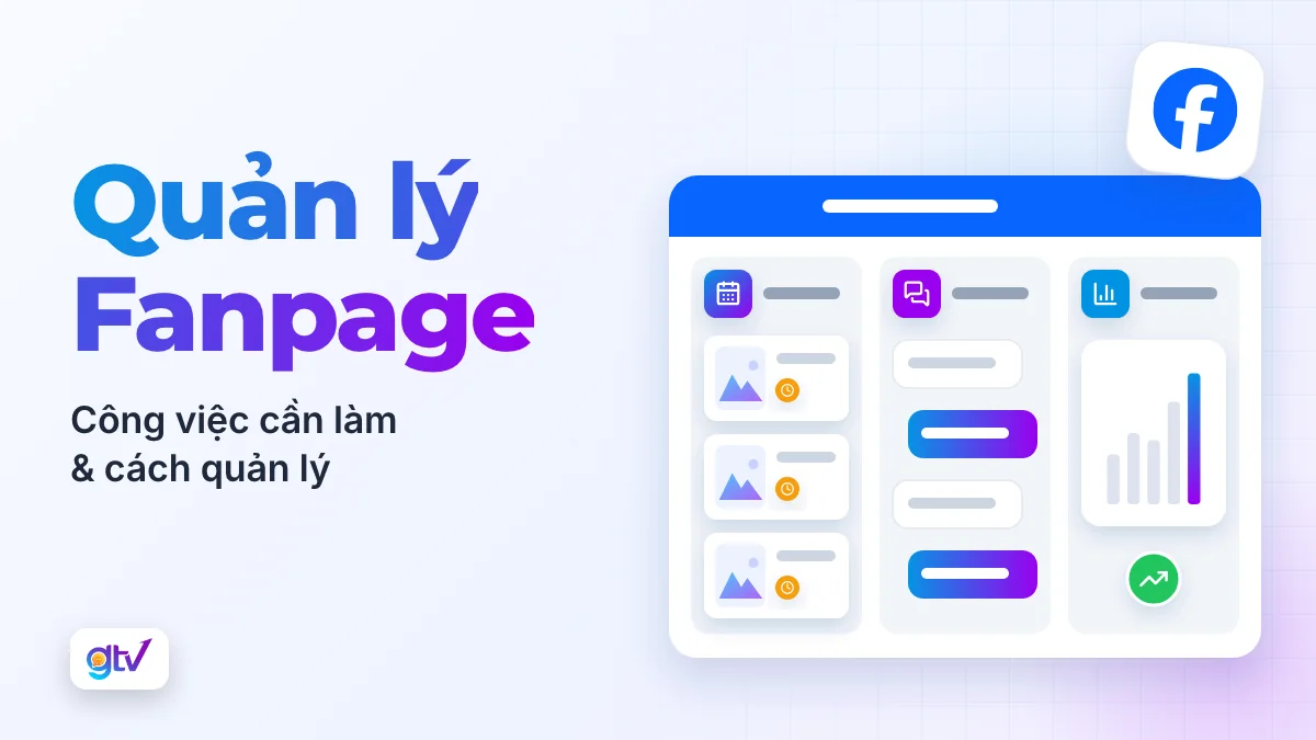Quản lý Fanpage: công việc cần làm & cách quản lý