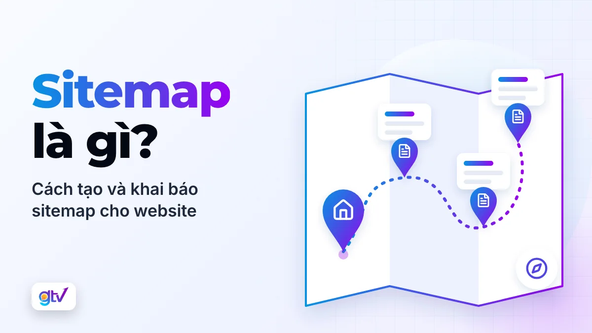 Sitemap là gì? Cách tạo & Khai báo Sitemap cho Website
