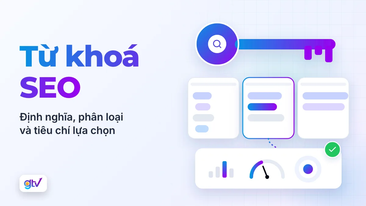Từ khoá SEO: Định nghĩa, Phân loại và Tiêu chí lựa chọn