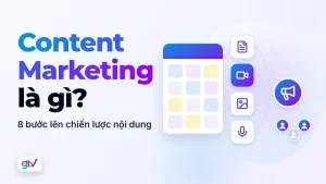 Content Marketing là gì? 8 bước lên chiến lược nội dung