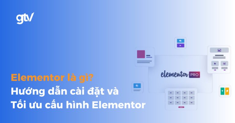 elementor là gì? Cách cài đặt plugin