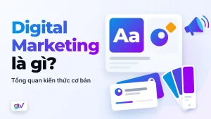 Digital Marketing là gì? Tổng quan kiến thức cơ bản