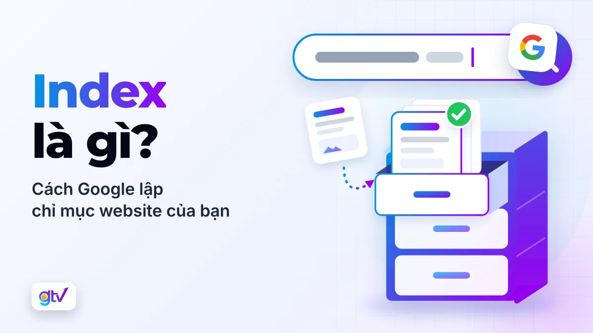 Index là gì? Cách công cụ tìm kiếm Google lập chỉ mục Website của bạn
