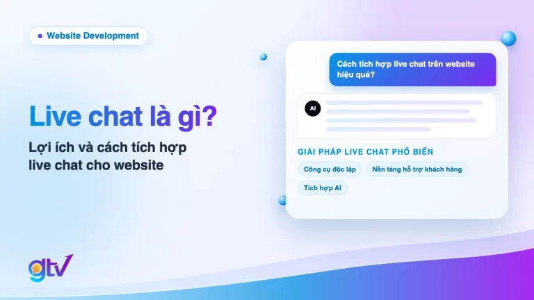 Ảnh bìa bài Live chat là gì: khung chat hỏi cách tích hợp live chat trên website và 3 loại giải pháp live chat phổ biến