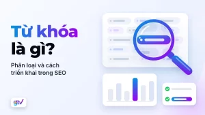 Từ khóa là gì? Phân loại và cách triển khai trong SEO
