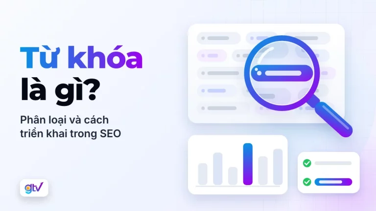 Từ khóa là gì? Phân loại và cách triển khai trong SEO