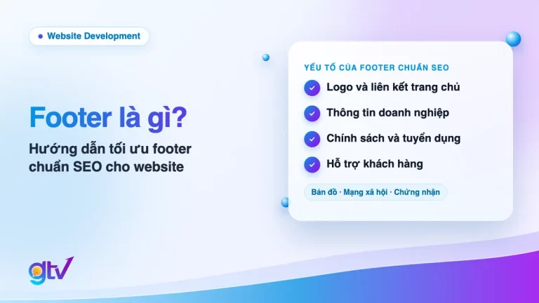 Ảnh bìa bài Footer là gì: checklist yếu tố của footer chuẩn SEO gồm logo, thông tin doanh nghiệp, chính sách, hỗ trợ khách hàng