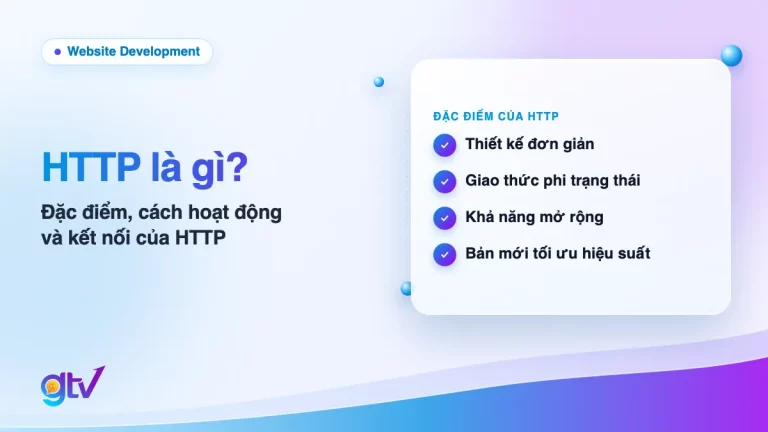 Ảnh bìa bài HTTP là gì: 4 đặc điểm của HTTP gồm thiết kế đơn giản, phi trạng thái, khả năng mở rộng, phiên bản mới tối ưu hiệu suất