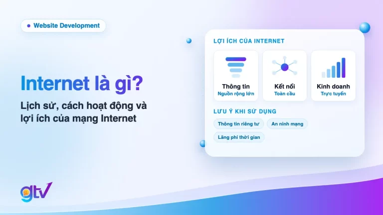 Ảnh bìa bài Internet là gì: 3 lợi ích nguồn thông tin, kết nối toàn cầu, kinh doanh trực tuyến và các lưu ý khi dùng Internet