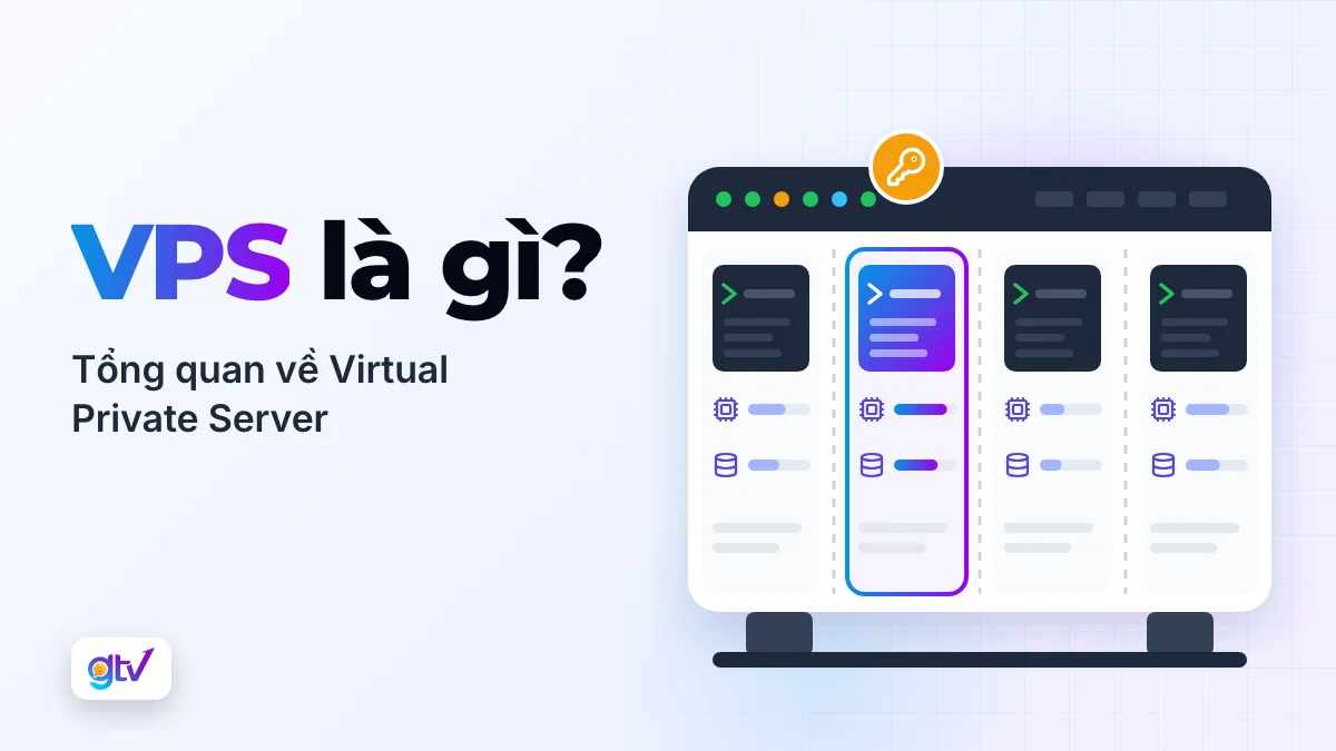 VPS là gì? Tổng quan kiến thức về Virtual Private Server cần biết