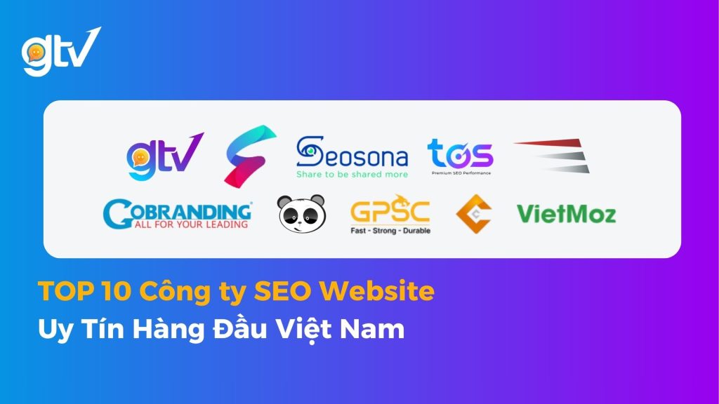 TOP 10 Công ty SEO Website uy tín hàng đầu Việt Nam 2026