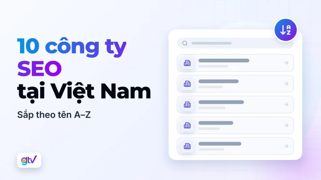 Top 10 công ty SEO uy tín tại Việt Nam 2026 (sắp theo tên A–Z)