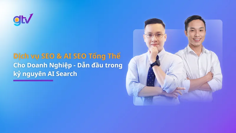 Đội ngũ chuyên gia GTV SEO giới thiệu dịch vụ SEO và AI SEO tổng thể cho doanh nghiệp trong kỷ nguyên AI Search