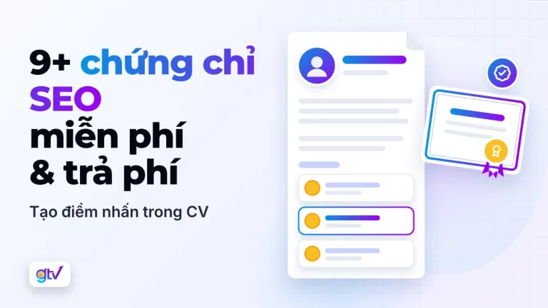 9+ chứng chỉ SEO miễn phí & trả phí: tạo điểm nhấn trong CV