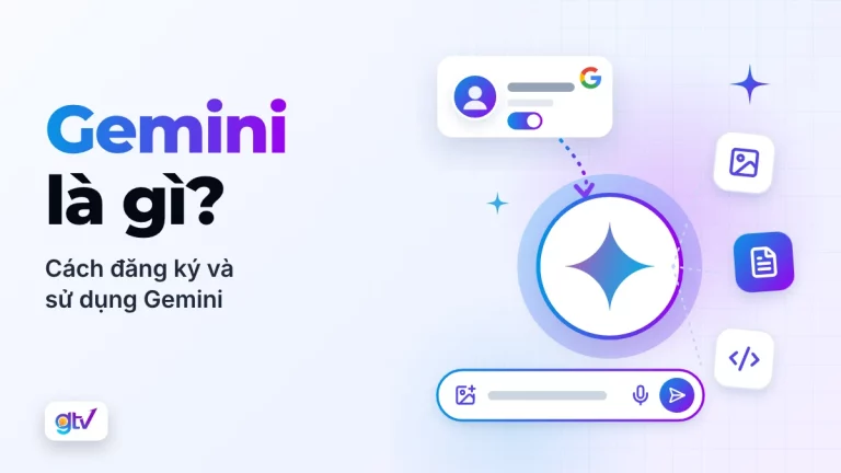 Gemini là gì? Cách đăng ký và sử dụng Gemini