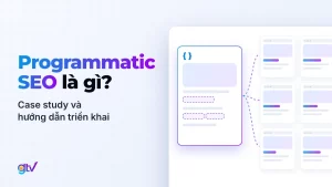 Programmatic SEO là gì? Case study và hướng dẫn triển khai