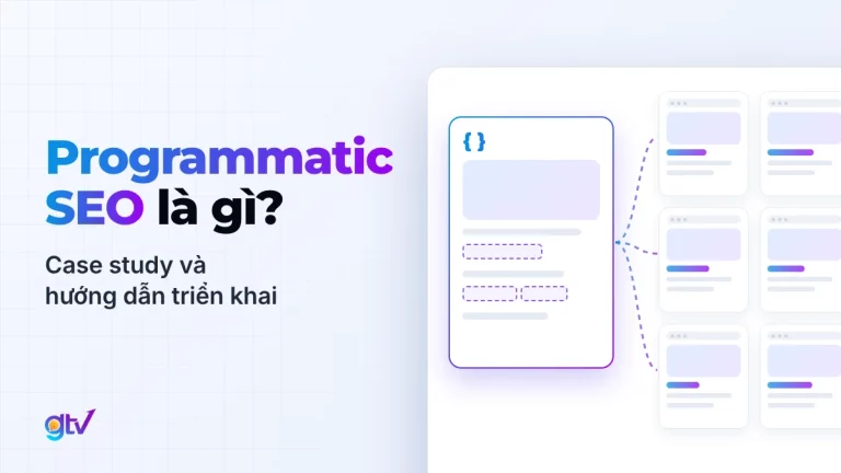 Programmatic SEO là gì? Case study và hướng dẫn triển khai
