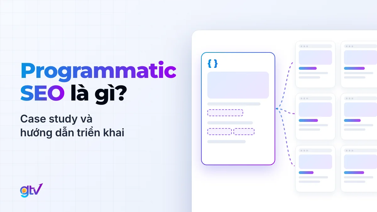 Programmatic SEO là gì? Case study và hướng dẫn triển khai