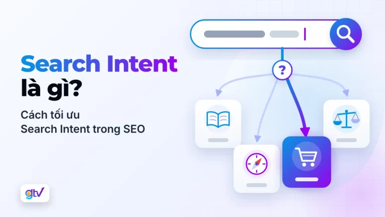 Search Intent là gì? Cách tối ưu Search Intent trong SEO