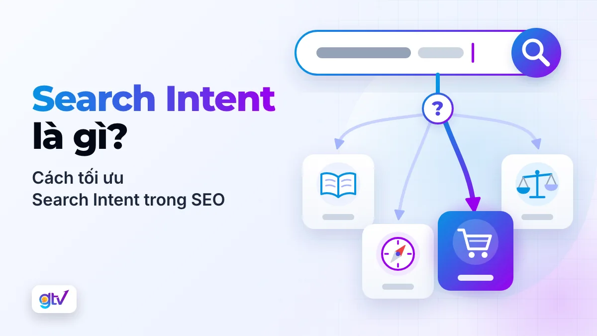 Search Intent là gì? Cách tối ưu Search Intent trong SEO