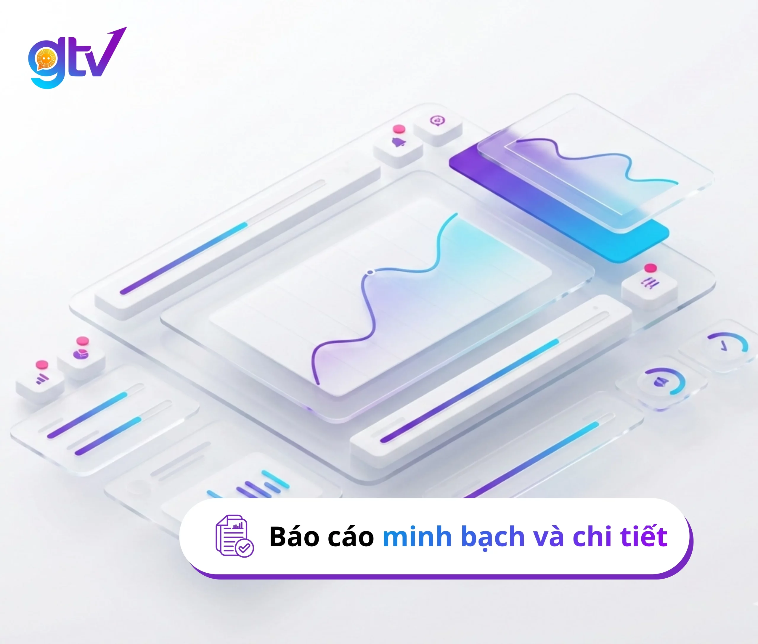 Báo cáo minh bạch và chi tiết