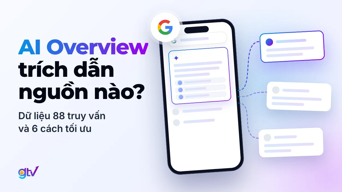 AI Overview trích dẫn nguồn nào? Dữ liệu 88 truy vấn và 6 cách tối ưu