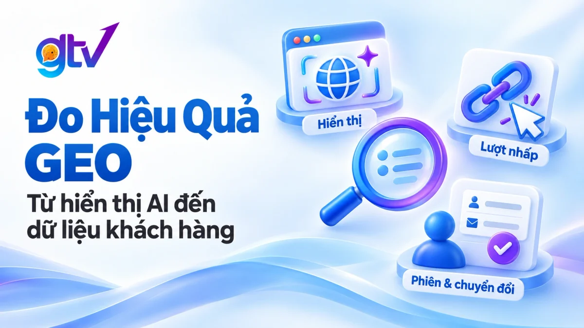 Đo hiệu quả GEO bằng báo cáo hiệu suất AI tạo sinh trong Search Console