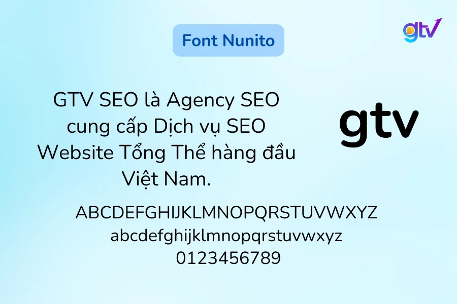 Font Nunito là font chữ tròn trĩnh, thân thiện và dễ chịu.